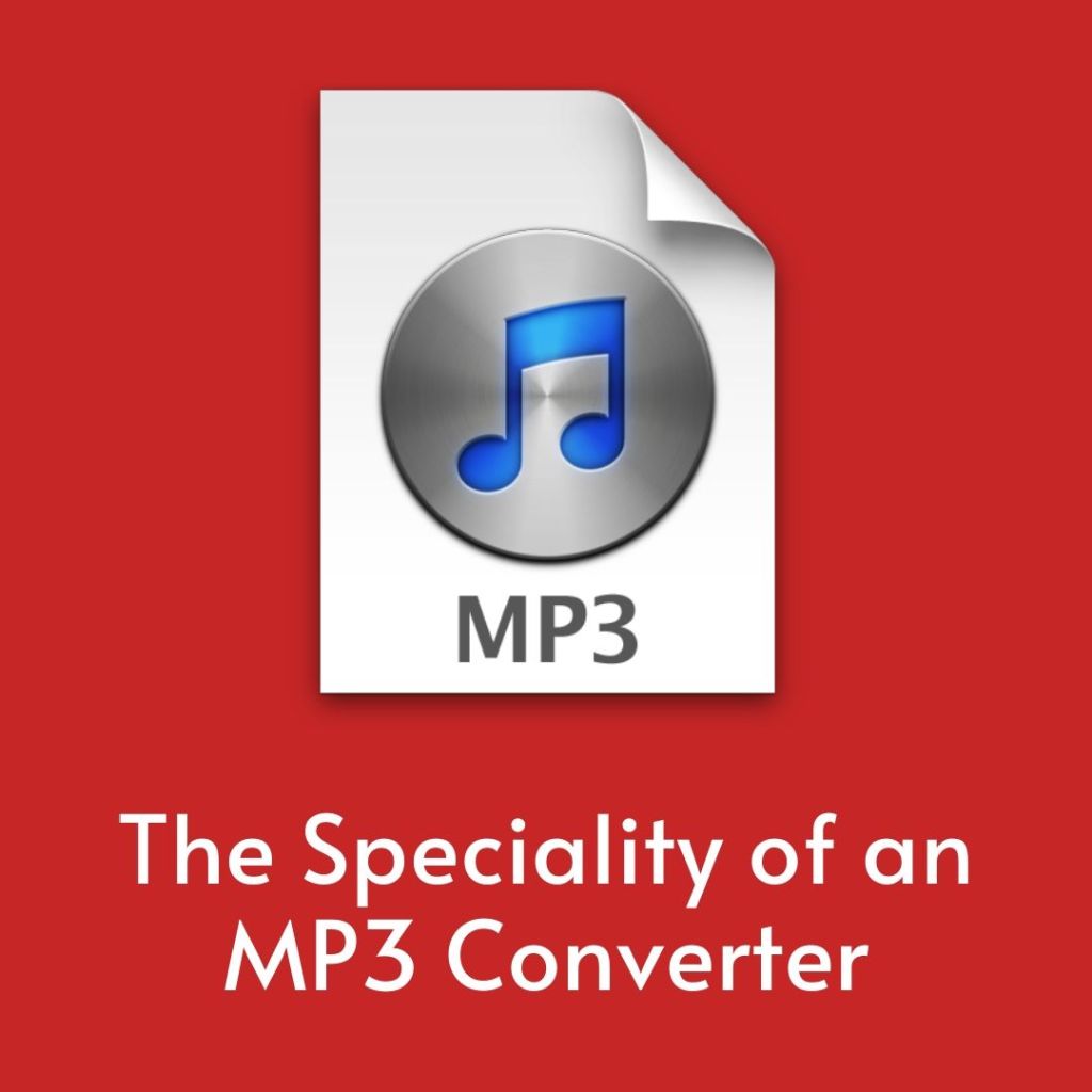 The Speciality of an MP3 Converter